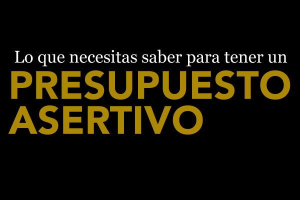 Presupuesto asertivo
