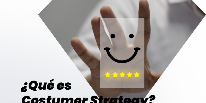 que-es-costumer-strategy que es costumer strategy